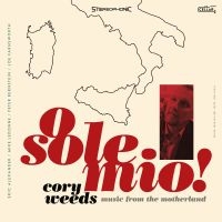 Weeds Cory - O Sole Mio! Music From The Motherla ryhmässä CD @ Bengans Skivbutik AB (3919509)