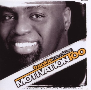 Frankie Knuckles - Motivation Too ryhmässä CD @ Bengans Skivbutik AB (3920114)