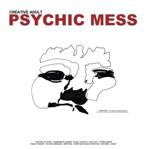 Creative Adult - Psychic Mess ryhmässä VINYYLI @ Bengans Skivbutik AB (3920162)