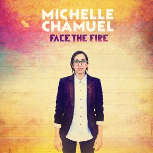 Chamuel Michelle - Face The Fire ryhmässä CD @ Bengans Skivbutik AB (3920183)