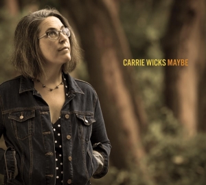 Carrie Wicks - Maybe ryhmässä CD @ Bengans Skivbutik AB (3920256)