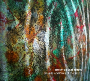 Jen Shyu - Cries And Sounds Of The World ryhmässä CD @ Bengans Skivbutik AB (3920314)