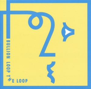 Bullion - Loop The Loop ryhmässä CD @ Bengans Skivbutik AB (3920345)