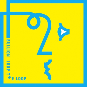 Bullion - Loop The Loop ryhmässä VINYYLI @ Bengans Skivbutik AB (3920346)