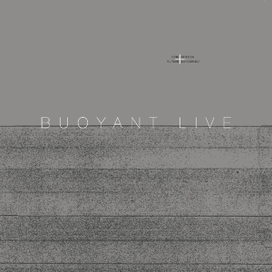 Serries Dirk/Rutger Zuydervelt - Buoyant Live ryhmässä VINYYLI / Pop-Rock @ Bengans Skivbutik AB (3920417)