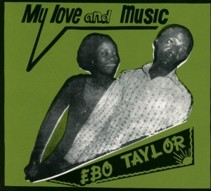 Ebo Taylor - My Love And Music ryhmässä CD @ Bengans Skivbutik AB (3920555)