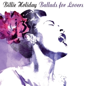 Billie Holiday - Ballads For Lovers ryhmässä CD @ Bengans Skivbutik AB (3920557)