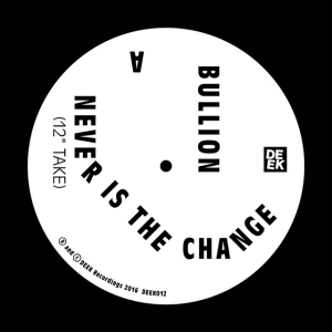 Bullion - Never Is The Change ryhmässä VINYYLI @ Bengans Skivbutik AB (3920588)