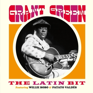 Grant Green - The Latin Bit ryhmässä CD @ Bengans Skivbutik AB (3920605)