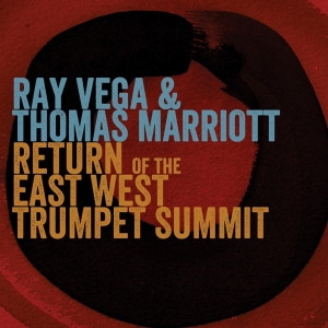 Vega Ray - Return Of The The East-West Trumpet Summit ryhmässä CD @ Bengans Skivbutik AB (3920643)