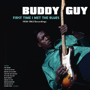 Buddy Guy - First Time I Met The Blues ryhmässä VINYYLI @ Bengans Skivbutik AB (3920780)