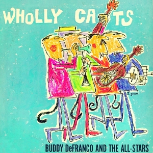 Defranco Buddy - Wholly Cats -Complete 'Plays Benny Goodman And Artie Shaw' Sessions Vol.1 ryhmässä CD @ Bengans Skivbutik AB (3920849)