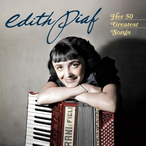 Édith Piaf - Her 50 Greatest Songs ryhmässä CD @ Bengans Skivbutik AB (3920869)