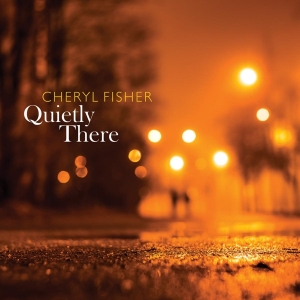 Cheryl Fisher - Quietly Here ryhmässä CD @ Bengans Skivbutik AB (3920896)