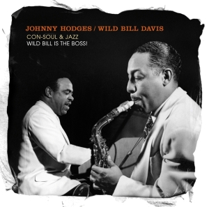 Johnny Hodges / Wild Bill Davis - Con-Soul & Jazz / Wild Bill Is The Boss! ryhmässä CD @ Bengans Skivbutik AB (3920898)