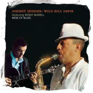 Johnny Hodges / Wild Bill Davis - Mess Of Blues ryhmässä CD @ Bengans Skivbutik AB (3920944)