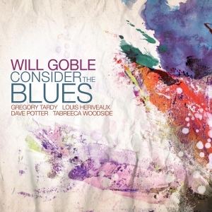 Goble Will - Consider The Blues ryhmässä CD @ Bengans Skivbutik AB (3920955)