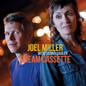 Miller Joel/Sienna Dahlen - Dream Cassette ryhmässä CD @ Bengans Skivbutik AB (3920978)