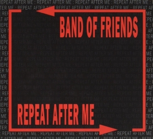 Band Of Friends - Repeat After Me ryhmässä CD @ Bengans Skivbutik AB (3921065)