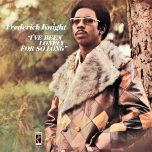 Frederick Knight - I've Been Lonely For So Long ryhmässä CD @ Bengans Skivbutik AB (3921144)