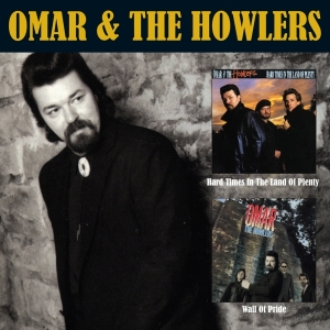 Omar & The Howlers - Hard Times In The Land Of Plenty/Wall Of Pride ryhmässä CD @ Bengans Skivbutik AB (3921152)