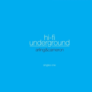 Arling & Cameron - Hi-Fi Underground - Singles One ryhmässä CD @ Bengans Skivbutik AB (3921228)