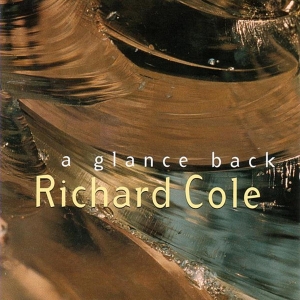 Cole Richard - A Glance Back ryhmässä CD @ Bengans Skivbutik AB (3921289)