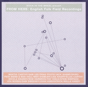 Various - Stick In The Wheel Presents...From Here: English Folk Field Recordings ryhmässä VINYYLI @ Bengans Skivbutik AB (3921305)