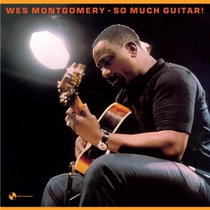 Wes Montgomery - So Much Guitar! ryhmässä VINYYLI @ Bengans Skivbutik AB (3921321)