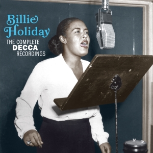 Billie Holiday - Complete Decca Recordings ryhmässä CD @ Bengans Skivbutik AB (3921414)