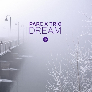 Parc X Trio - Dream ryhmässä CD @ Bengans Skivbutik AB (3921418)