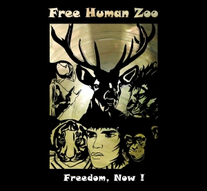 Free Human Zoo - Freedom Now! ryhmässä CD @ Bengans Skivbutik AB (3921487)