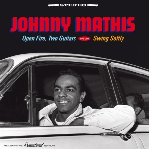 Johnny Mathis - Open Fire, Two Guitars / Swing Softly ryhmässä CD @ Bengans Skivbutik AB (3921502)