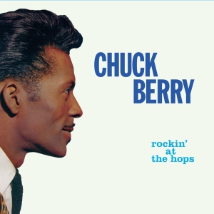 Chuck Berry - Rockin' At The Hops ryhmässä CD @ Bengans Skivbutik AB (3921504)