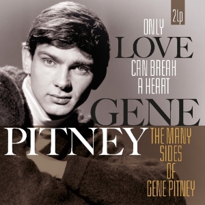 Gene Pitney - Only Love Can Break A Heart/Many Sides Of Gene Pitney ryhmässä VINYYLI @ Bengans Skivbutik AB (3921601)