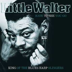 Little Walter - Hate To See You Go ryhmässä VINYYLI @ Bengans Skivbutik AB (3921608)