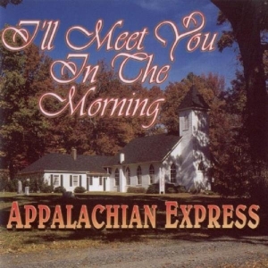 Appalachian Express - I'll Meet You In The Morning ryhmässä CD @ Bengans Skivbutik AB (3922393)