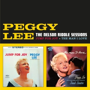 Peggy Lee - Nelson Riddle Sessions - Jump For Joy + The Man I Love ryhmässä CD @ Bengans Skivbutik AB (3922419)