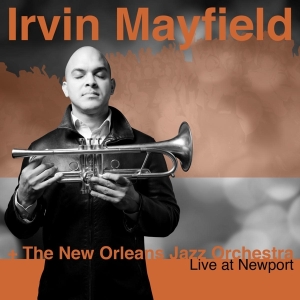 Irvin Mayfield - Live At Newport ryhmässä CD @ Bengans Skivbutik AB (3922471)