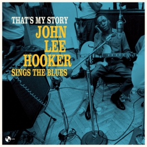 John Lee Hooker - That's My Story: John Lee Hooker Sings The Blues ryhmässä VINYYLI @ Bengans Skivbutik AB (3922509)