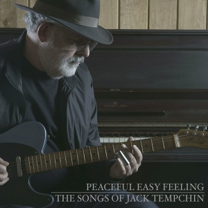 Jack Tempchin - Peaceful Easy Feeling ryhmässä CD @ Bengans Skivbutik AB (3922643)