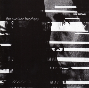 The Walker Brothers - Nite Flights ryhmässä CD @ Bengans Skivbutik AB (3922682)