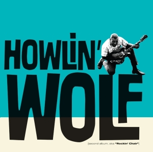 Howlin' Wolf - Howlin' Wolf - Howlin' Wolf (A.K.A. Rockin' Chair) ryhmässä CD @ Bengans Skivbutik AB (3922755)