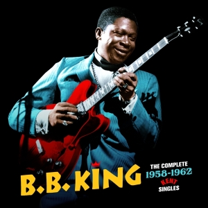 B.B. King - Complete 1958-1962 Kent Singles ryhmässä CD @ Bengans Skivbutik AB (3922766)