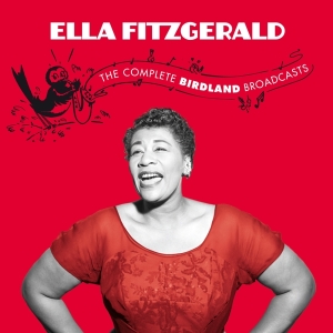 Ella Fitzgerald - Complete Birdland Broadcasts ryhmässä CD @ Bengans Skivbutik AB (3922770)