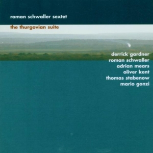 Schwaller Roman -Sextet- - Thurgovian Suite ryhmässä CD @ Bengans Skivbutik AB (3922884)