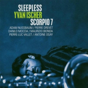 Ischer Yvan - Sleepless Scorpio 7 ryhmässä CD @ Bengans Skivbutik AB (3922885)