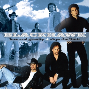 Blackhawk - Love And Gravity/Sky's The Limit ryhmässä CD @ Bengans Skivbutik AB (3922893)