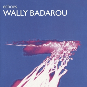 Wally Badarou - Echoes ryhmässä CD @ Bengans Skivbutik AB (3922898)