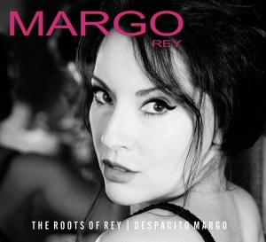 Margo Rey - Roots Of Rey / Despacito Margo ryhmässä CD @ Bengans Skivbutik AB (3923046)